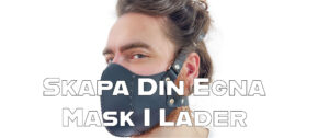 Skapa Din Egna Mask i Läder i Linköping
